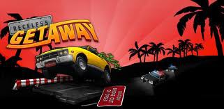 Reckless getaway